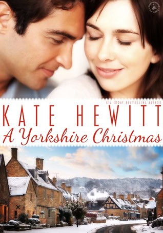Christmas books set in England: A Yorkshire Christmas by Kate Hewitt. English Christmas books. Christmas novels set in England. Christmas books set in Yorkshire. Christmas in Northern England. cozy Christmas books. atmospheric Christmas books. English Christmas stories