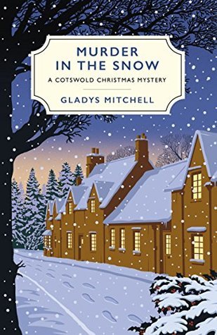 Christmas books set in England: Murder in the Snow by Gladys Mitchell. English Christmas books. Christmas novels set in England. Christmas books set in the Cotswolds. Christmas books set in the English countryside. cozy Christmas books. atmospheric Christmas books. English Christmas stories