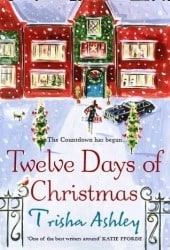 Christmas books set in England: Twelve Days of Christmas by Trisha Ashley. English Christmas books. Christmas novels set in England. Christmas in Northern England. cozy Christmas books. atmospheric Christmas books. English Christmas stories